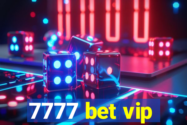 7777 bet vip